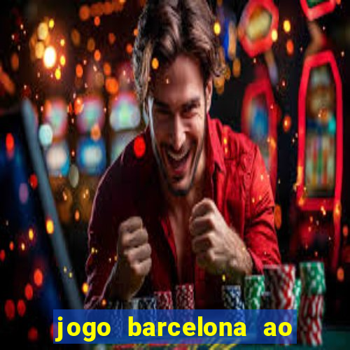 jogo barcelona ao vivo futemax